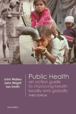 Public Health: An action guide to improving health locally and globally 3rd Revised edition