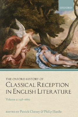 Oxford History of Classical Reception in English Literature: Volume 2: 1558-1660