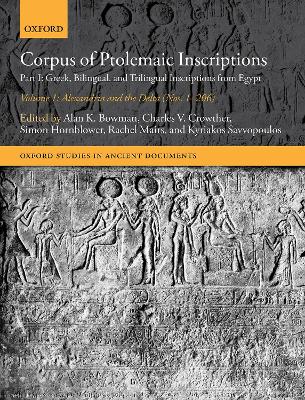 Corpus of Ptolemaic Inscriptions: Volume 1, Alexandria and the Delta (Nos.  1-206): Part I: Greek, Bilingual, and Trilingual Inscriptions from Egypt