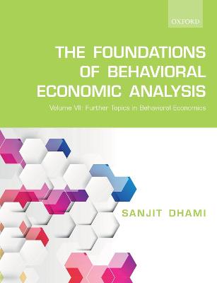 Foundations of Behavioral Economic Analysis: Volume VII: Further Topics in Behavioral Economics