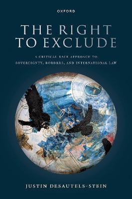 Right to Exclude: A Critical Race Approach to Sovereignty, Borders, and International Law