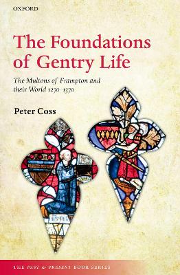 Foundations of Gentry Life: The Multons of Frampton and their World 1270-1370