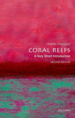 Coral Reefs: A Very Short Introduction 2nd Revised edition