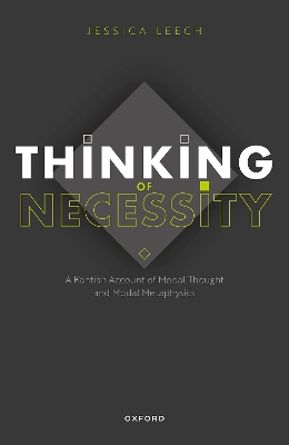 Thinking of Necessity: A Kantian Account of Modal Thought and Modal Metaphysics