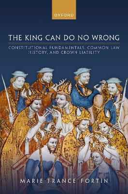 King Can Do No Wrong: Constitutional Fundamentals, Common Law History, and Crown Liability