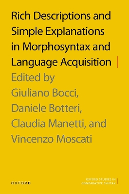 Rich Descriptions and Simple Explanations in Morphosyntax and Language  Acquisition