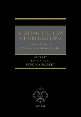 Shaping the Law of Obligations: Essays in Honour of Professor Ewan McKendrick KC
