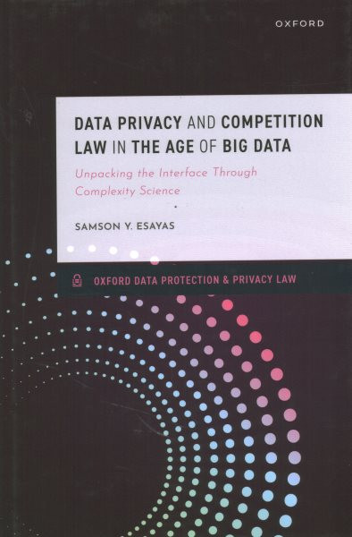 Data Privacy and Competition Law in the Age of Big Data: Unpacking the Interface Through Complexity Science