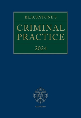 Blackstone's Criminal Practice 2024 34th Revised edition