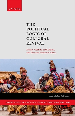 Political Logic of Cultural Revival: Ethnic Visibility, Linked Fate, and Electoral Politics in Africa