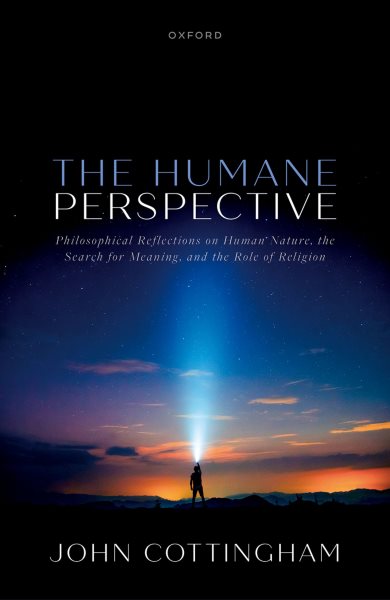 Humane Perspective: Philosophical Reflections on Human Nature, the Search for Meaning, and the Role of Religion