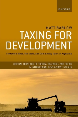 Taxing for Development: Contested Ideas, the State, and Commodity Taxes in Argentina
