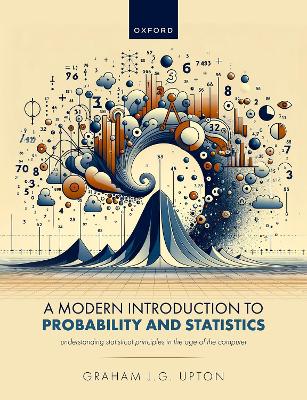Modern Introduction to Probability and Statistics: Understanding Statistical Principles in the Age of the Computer