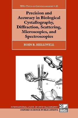 Precision and Accuracy in Biological Crystallography, Diffraction,  Scattering, Microscopies, and Spectroscopies