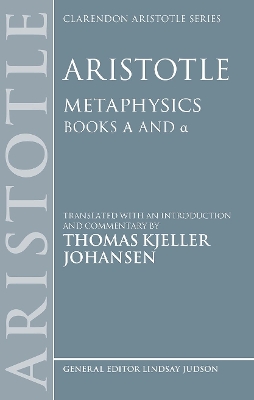 Aristotle: Metaphysics Alpha and alpha