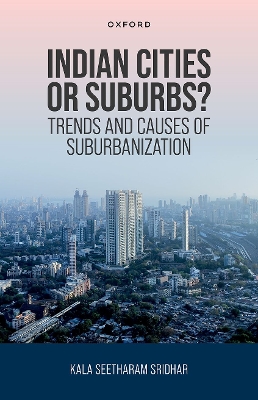 Indian Cities or Suburbs?: Trends and Causes of Suburbanization