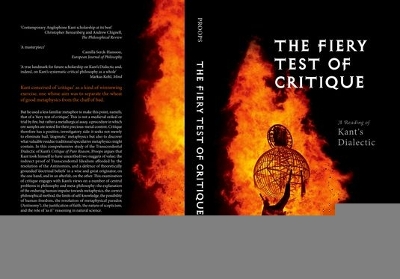 Fiery Test of Critique: A Reading of Kant's Dialectic