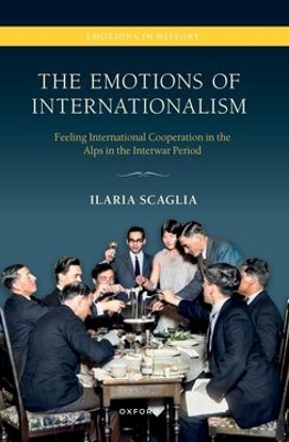 Emotions of Internationalism: Feeling International Cooperation in the Alps in the Interwar Period