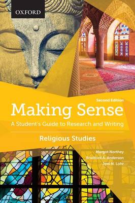 Making Sense in Religious Studies: A Student's Guide to Research and Writing 2nd Revised edition