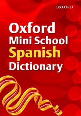 Oxford Mini School Spanish Dictionary 2007 Revised edition