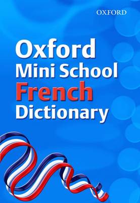 Oxford Mini School French Dictionary 2007 Revised edition