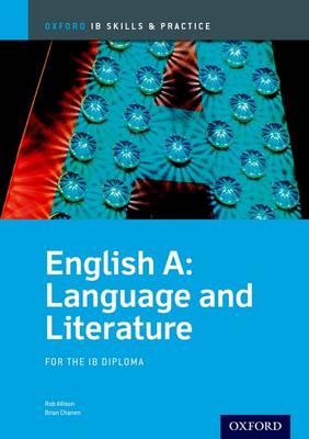 Oxford IB Skills and Practice: English A: Language and Literature for the IB  Diploma