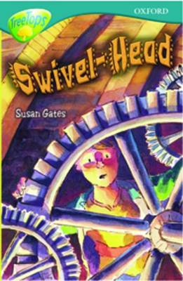 Oxford Reading Tree: Level 16: Treetops Stories: Swivel-Head