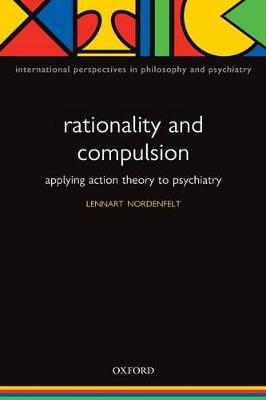 Rationality and Compulsion: Applying action theory to psychiatry