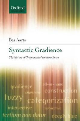 Syntactic Gradience: The Nature of Grammatical Indeterminacy