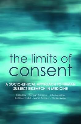 Limits of Consent: A socio-ethical approach to human subject research in medicine
