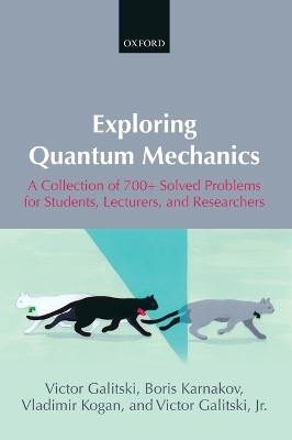 Exploring Quantum Mechanics: A Collection of 700plus Solved Problems for Students, Lecturers, and Researchers