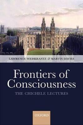 Frontiers of Consciousness: Chichele Lectures
