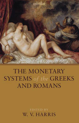 Monetary Systems of the Greeks and Romans