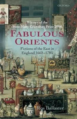 Fabulous Orients: Fictions of the East in England 1662-1785 illustrated edition