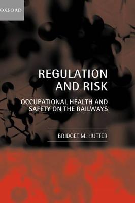 Regulation and Risk: Occupational Health and Safety on the Railways