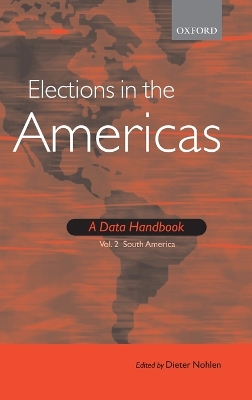 Elections in the Americas: A Data Handbook: Volume 2 South America