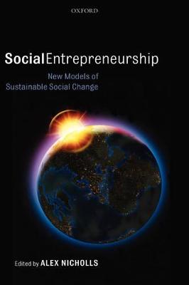 Social Entrepreneurship: New Models of Sustainable Social Change