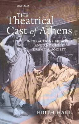 Theatrical Cast of Athens: Interactions between Ancient Greek Drama and Society