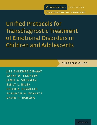 Unified Protocols for Transdiagnostic Treatment of Emotional Disorders in  Children and Adolescents: Therapist Guide