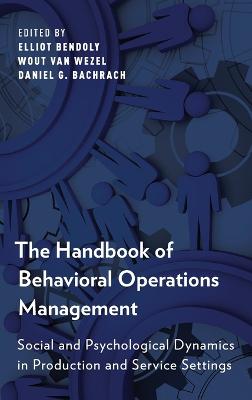 Handbook of Behavioral Operations Management: Social and Psychological Dynamics in Production and Service Settings