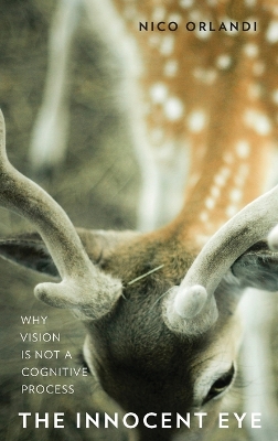 Innocent Eye: Why Vision is Not a Cognitive Process