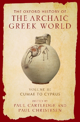 Oxford History of the Archaic Greek World: Volume III: Cumae to Cyprus