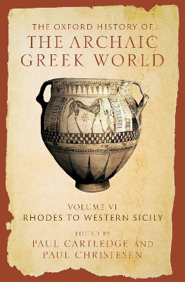 Oxford History of the Archaic Greek World: Volume VI: Rhodes to Western Sicily