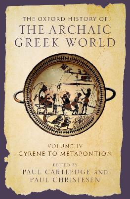 Oxford History of the Archaic Greek World: Volume IV: Cyrene to Metapontion