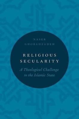 Religious Secularity: A Theological Challenge to the Islamic State