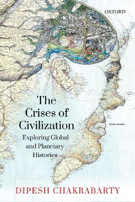Crises of Civilization: Exploring Global and Planetary Histories