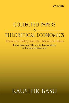 Collected Papers in Theoretical Economics (Volume V): Economic Policy and Its Theoretical Bases: Using Economic Theory for Policymaking in Emerging Economies
