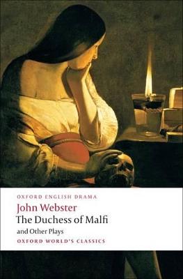 Duchess of Malfi and Other Plays