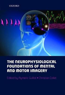 neurophysiological foundations of mental and motor imagery