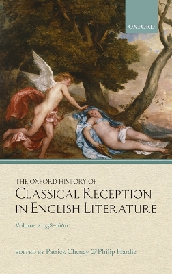 Oxford History of Classical Reception in English Literature: Volume 2: 1558-1660